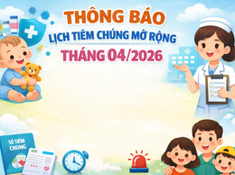 Thông báo lịch tiêm chủng mở rộng tháng 04/2026