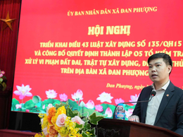 Xã Đan Phượng thành lập 5 tổ kiểm tra, xử lý vi phạm đất đai, trật tự xây dựng, đê điều, thủy lợi.