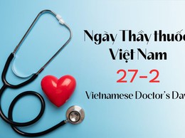Chào mừng ngày thấy thuốc Việt Nam 27-2