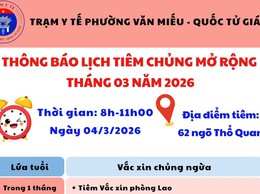 PHƯỜNG VĂN MIẾU - QUỐC TỬ GIÁM THÔNG BÁO LỊCH TIÊM CHỦNG MỞ RỘNG THÁNG 3/2026