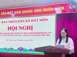Hội nghị quán triệt Nghị quyết số 20 của Đảng ủy xã Hát Môn về nâng cao chất lượng giáo dục và đào tạo giai đoạn 2026 – 2030