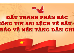 Đập tan luận điệu xuyên tạc về bầu cử ở Việt Nam: Bản chất dân chủ không thể bị bóp méo