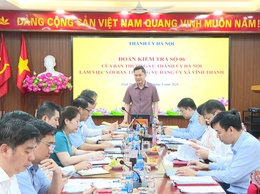 ĐOÀN KIỂM TRA SỐ 6 CỦA THÀNH ỦY HÀ NỘI LÀM VIỆC VỚI ĐẢNG ỦY XÃ VĨNH THANH