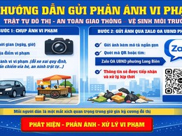 UBND PHƯỜNG LONG BIÊN HƯỚNG DẪN CÔNG DÂN GỬI ẢNH VI PHẠM TRẬT TỰ ĐÔ THỊ, ATGT & VSMT