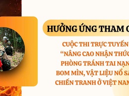 TÍCH CỰC HƯỞNG ỨNG CUỘC THI TRỰC TUYẾN “NÂNG CAO NHẬN THỨC PHÒNG TRÁNH TAI NẠN BOM MÌN, VẬT NỔ SAU CHIẾN TRANH Ở VIỆT NAM”