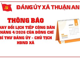 Thông báo về việc thay đổi thời gian tiếp công dân tháng 4/2026 của đồng chí Bí thư Đảng uỷ, Chủ tịch HĐND xã