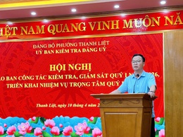 Ủy ban Kiểm tra Đảng ủy phường Thanh Liệt: Sơ kết công tác quý I/2026, tăng cường giám sát, siết chặt kỷ luật Đảng