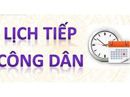 Lịch tiếp công dân quý II/2026