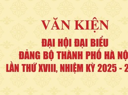 Văn kiện Đại hội đại biểu Đảng bộ Thành phố lần thứ XVIII 