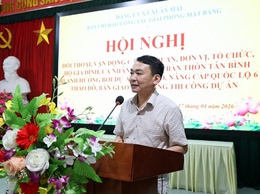 Xuân Mai đối thoại, vận động bàn giao mặt bằng dự án Quốc lộ 6 với hộ gia đình, cá nhân thôn Tân Bình: Quyết tâm hoàn thành trong quý II/2026