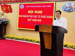 PHƯỜNG VĂN MIẾU - QUỐC TỬ GIÁM TỔ CHỨC HỘI NGHỊ GIAO BAN BÍ THƯ CÁC TỔ CHỨC ĐẢNG QUÝ I NĂM 2026