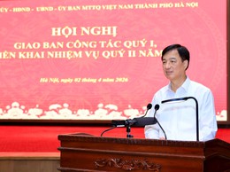 Hà Nội đánh giá kết quả công tác quý I, triển khai nhiệm vụ trọng tâm quý II năm 2026