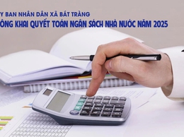 Ủy ban nhân dân xã Bát Tràng công bố công khai quyết toán ngân sách nhà nước xã Bát Tràng năm 2025