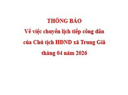 Thông báo chuyển lịch tiếp công dân của Chủ tịch HĐND xã tháng 04/2026