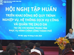 Trung tâm Phục vụ hành chính công Hà Nội tập huấn triển khai đồng bộ quy trình nghiệp vụ, hệ thống dịch vụ công và quản trị Zalo OA