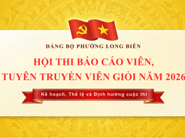 Phường Long Biên tổ chức Hội thi Báo cáo viên, tuyên truyền viên giỏi năm 2026