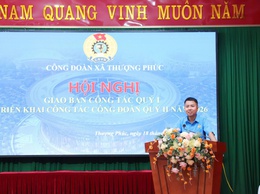 Công đoàn xã Thượng Phúc tổ chức Hội nghị giao ban công tác công đoàn quý I và triển khai nhiệm vụ trọng tâm quý II năm 2026