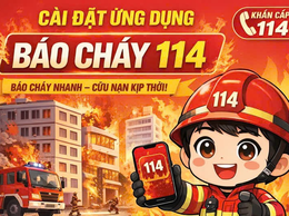 Chuyển đổi số trong công tác Phòng cháy, chữa cháy và Cứu nạn, cứu hộ (PCCC và CNCH) thông qua ứng dụng “Báo cháy 114”
