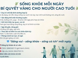 Bệnh viện Lão khoa Hà Nội khuyến cáo bí quyết sống khỏe mỗi ngày cho người cao tuổi