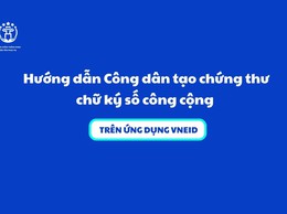 Hướng dẫn Công dân tạo chứng thư chữ ký số công cộng trên ứng dụng VNeID