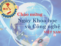 Ý nghĩa lịch sử ngày Khoa học và công nghệ Việt Nam 18 tháng 5