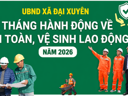 Hưởng ứng Tháng hành động về An toàn, vệ sinh lao động và Tháng Công nhân năm 2026