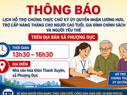 Thông báo lịch hỗ trợ chứng thực ủy quyền nhận lương hưu, trợ cấp ngày 25/4/2026