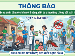 Thông báo về việc ra quân tổng vệ sinh môi trường, diệt bọ gậy phòng chống sốt xuất huyết - Đợt 1 năm 2026