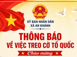 Thông báo về việc treo cờ Tổ quốc chào mừng kỷ niệm 51 năm ngày giải phóng miền Nam, thống nhất đất nước và 140 năm Quốc tế Lao động 01/5