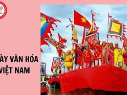 Ngày 24/11 chính thức là Ngày Văn hóa Việt Nam: Cột mốc mới cho dòng chảy văn hóa dân tộc