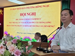 Phương Đông Ngac tổ chức Hội nghị bốc thăm nhận vị trí đất tái định cư thực hiện Dự án  Xây dựng đường Tây Thăng Long đoạn từ đường Phạm Văn Đồng đến đường Văn Tiến Dũng tại khu đât 1,48ha phường Đông Ngạc