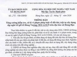 THÔNG BÁO Tăng cường kiểm tra, xử lý vi phạm pháp luật về đất đai, trật tự XD dịp nghỉ lễ giỗ tổ Hùng Vương; 30/4 và 01/5 trên địa bàn xã Hưng Đạo