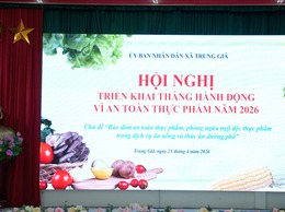 TRUNG GIÃ TRIỂN KHAI “THÁNG HÀNH ĐỘNG VÌ AN TOÀN THỰC PHẨM” NĂM 2026