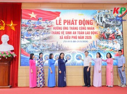 Xã Kiều Phú phát động Tháng hành động về An toàn, vệ sinh lao động và Tháng Công nhân năm 2026