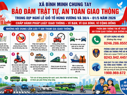 XÃ BÌNH MINH TĂNG CƯỜNG TUYÊN TRUYỀN BẢO ĐẢM TRẬT TỰ, AN TOÀN GIAO THÔNG TRONG DỊP NGHỈ LỄ GIỖ TỔ HÙNG VƯƠNG VÀ 30/4 - 01/5 NĂM 2026