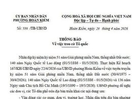 Treo cờ Tổ quốc nhân dịp kỷ niệm 51 năm Ngày Giải phóng miền Nam, thống nhất Đất nước (30/4/1975 - 30/4/2026); 140 năm Ngày Quốc tế lao động (01/5/1886 - 01/5/2026) và 136 năm Ngày sinh Chủ tịch Hồ Chí Minh (19/5/1890 - 19/5/2026)