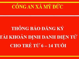 Công An xã Mỹ Đức thông báo đăng ký tài khoản định danh điện tử cho trẻ em từ 6 - 14 tuổi