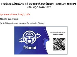 HƯỚNG DẪN THỬ NGHIỆM ĐĂNG KÝ TRỰC TUYẾN DỰ THI VÀ TUYỂN SINH LỚP 10 THPT CÔNG LẬP NĂM HỌC 2026–2027