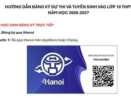 Hà Nội hướng dẫn cách đăng ký trực tuyến dự thi lớp 10 năm 2026