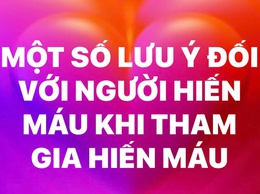 MỘT SỐ LƯU Ý ĐỐI VỚI NGƯỜI HIẾN MÁU
KHI THAM GIA HIẾN MÁU