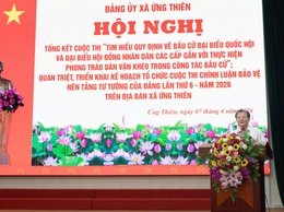 Xã Ứng Thiên tổng kết cuộc thi tìm hiểu quy định bầu cử và triển khai cuộc thi chính luận bảo vệ nền tảng tư tưởng của Đảng lần thứ VI năm 2026
