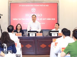 Hà Nội họp báo thông tin tình hình kinh tế  xã hội quý I năm 2026
