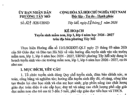 Kế hoạch tuyển sinh vào các trường mầm non, lớp 1 và lớp 6 năm học 2026 - 2027 trên địa bàn phường Tây Mỗ