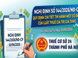 Điểm mới của Nghị định 144/2026/NĐ-CP về Thuế Giá Trị Gia Tăng