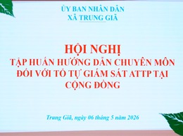 TRUNG GIÃ QUYẾT TÂM ĐẢM BẢO AN TOÀN THỰC PHẨM TẠI CỘNG ĐỒNG