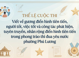 Phường Phú Lương ban hành Thể lệ cuộc thi viết về gương điển hình tiên tiến, người tốt, việc tốt và công tác phát hiện, tuyên truyền, nhân rộng điển hình tiên tiến trong phong trào thi đua yêu nước 