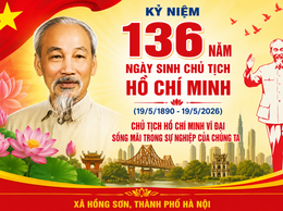 NHIỆT LIỆT CHÀO MỪNG KỶ NIỆM 136 NĂM NGÀY SINH CHỦ TỊCH HỒ CHÍ MINH VĨ ĐẠI (19/5/1890-19/5/2026)