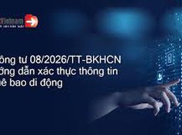 Hướng dẫn xác thực thông tin thuê bao di động theo Thông tư 08/2026/TT-BKHCN