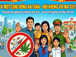 Vì một cộng đồng an toàn, nói không với ma túy!