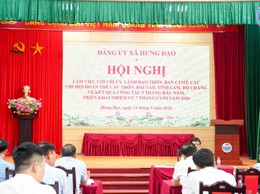 ĐẢNG ỦY XÃ HƯNG ĐẠO TỔ CHỨC HỘI NGHỊ LÀM VIỆC VỚI CHI ỦY, LÃNH ĐẠO THÔN, BAN CÔNG TÁC MẶT TRẬN VÀ CÁC CHI HỘI ĐOÀN THỂ CÁC THÔN ĐẠI TẢO, TÌNH LAM, ĐỘ CHÀNG